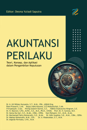 AKUNTANSI PERILAKU: Teori, Konsep, dan Aplikasi dalam Pengambilan Keputusan