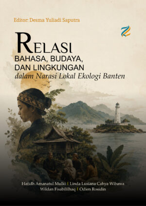 RELASI BAHASA, BUDAYA, DAN LINGKUNGAN dalam Narasi Lokal Ekologi Banten