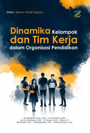DINAMIKA KELOMPOK DAN TIM KERJA dalam Organisasi Pendidikan